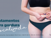 Os melhores tratamentos para gordura localizada